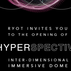 RYOT Announces Free Immersive Film Experience in DTLA HYPERSPECTIVE