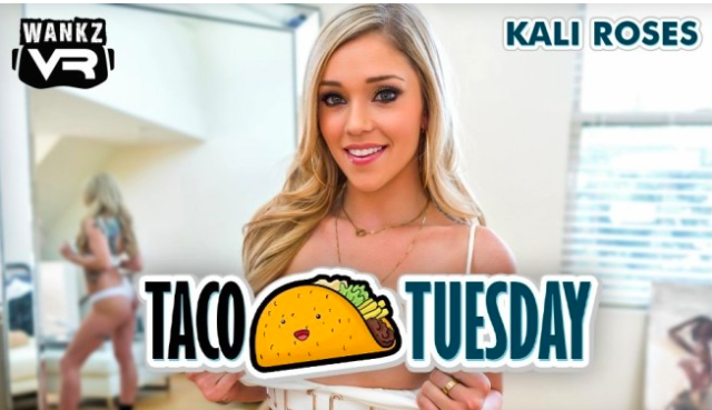 Kali Roses Is Tasty In WankzVRs Taco Tuesday Virtual Reality Reporter