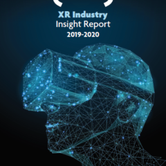 XR Industry Insight Report 2019-2020: Featuring Oculus Rift, HTC Vive, Intel, Nvidia and More