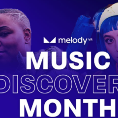 MELODY VR LAUNCHES OPEN/R MUSIC DISCOVERY MONTH