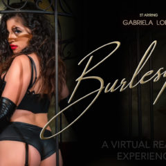 Gabriela Lopez Will Show You the True Art of Burlesque in 360 Video Porn